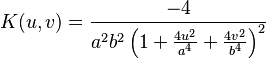 K(u,v) = \frac{-4}{a^2 b^2 \left(1 + \frac{4u^2}{a^4} + \frac{4v^2}{b^4}\right)^2} 