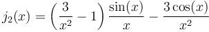 j_2(x)=\left(\frac{3} {x^2} - 1 \right)\frac{\sin(x)}{x} - \frac{3\cos(x)} {x^2}