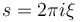 s=2\pi i \xi