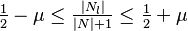 \tfrac12-\mu\le\tfrac{|N_l|}{|N|+1}\le \tfrac12+\mu