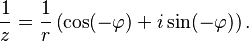 \frac{1}{z} = \frac{1}{r}\left(\cos(-\varphi) + i \sin(-\varphi)\right).