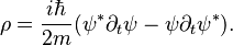 \rho = \frac{i\hbar}{2m}(\psi^*\partial_t\psi - \psi\partial_t\psi^*).