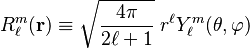  
R^m_{\ell}(\mathbf{r}) \equiv \sqrt{\frac{4\pi}{2\ell+1}}\; r^\ell Y^m_{\ell}(\theta,\varphi)
