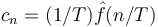 c_n = (1/T)\hat f(n/T)