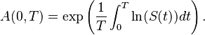 A(0,T) = \exp \left( \frac{1}{T} \int_{0}^{T} \ln( S(t)) dt \right).