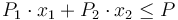 P_1\cdot x_1 + P_2\cdot x_2\leq P