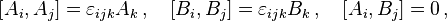 \left[A_i ,A_j\right] = \varepsilon_{ijk}A_k\,,\quad \left[B_i ,B_j\right] = \varepsilon_{ijk}B_k\,,\quad \left[A_i ,B_j\right] = 0\,,