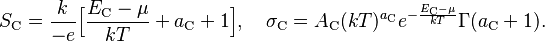 S_{\rm C} = \frac{k}{-e} \Big[ \frac{E_{\rm C} - \mu}{kT} + a_{\rm C} + 1\Big], \quad \sigma_{\rm C} = A_{\rm C} (kT)^{a_{\rm C}} e^{-\frac{E_{\rm C} - \mu}{kT}} \Gamma(a_{\rm C}+1).