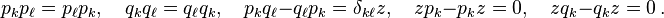  p_k p_\ell = p_\ell p_k, \quad q_k q_\ell = q_\ell q_k, \quad p_k q_\ell - q_\ell p_k = \delta_{k \ell} z, \quad z p_k - p_k z =0, \quad z q_k - q_k z =0~.