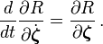 \frac{d}{dt}\frac{\partial R }{\partial\dot{\boldsymbol{\zeta}}} = \frac{\partial R}{\partial \boldsymbol{\zeta}}\,.