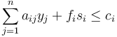  \sum_{j=1}^n{a_{ij} y_j} + f_i s_i \le c_i