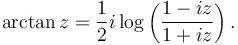 
\arctan z = \frac12i \log\left(\frac{1-iz}{1+iz}\right).
