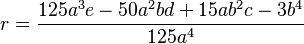 r = \frac{125a^3e-50a^2bd+15ab^2c-3b^4}{125a^4}