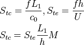 \begin{align}
  & S{}_{tc}=\frac{f{{L}_{1}}}{{{c}_{0}}},{{S}_{te}}=\frac{fh}{U} \\ 
 & {{S}_{tc}}={{S}_{te}}\frac{{{L}_{1}}}{h}M \\ 
\end{align}