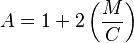 A = 1 + 2\left(\frac{M}{C}\right)