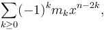 \sum_{k\geq0} (-1)^k m_k x^{n-2k},