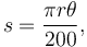 s=\frac{\pi r \theta}{200},