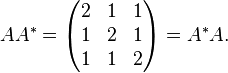 AA^* = \begin{pmatrix} 2 & 1 & 1 \\ 1 & 2 & 1 \\ 1 & 1 & 2 \end{pmatrix} = A^*A.