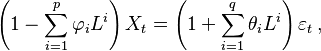  \left(1 - \sum_{i=1}^p \varphi_i L^i\right) X_t = \left(1 + \sum_{i=1}^q \theta_i L^i\right) \varepsilon_t \, ,