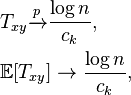 
\begin{align}
& T_{xy} \xrightarrow{p} \frac{\log n}{c_k},\\
& \mathbb E[T_{xy}] \to \frac{\log n}{c_k},
\end{align}
