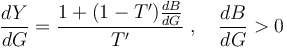  \frac{dY}{dG} = \frac{ 1 + (1-T') \frac{dB}{dG}  }{T'} \; , \quad \frac{dB}{dG} > 0         