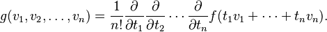 g(v_1,v_2,\dots,v_n) = \frac{1}{n!} \frac{\partial}{\partial t_1}\frac{\partial}{\partial t_2}\cdots \frac{\partial}{\partial t_n}f(t_1v_1+\cdots+t_nv_n).