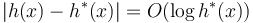 |h(x) - h^*(x)| = O(\log h^*(x))