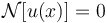 
\mathcal{N}[u(x)] = 0
