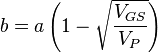 b = a \left(1 - \sqrt{\frac{V_{GS}}{V_P}}\right)