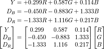 \begin{align}
Y   &= +0.299 R +0.587 G +0.114 B\\
D_B &= -0.450 R -0.883 G +1.333 B\\
D_R &= -1.333 R +1.116 G +0.217B\\
\begin{bmatrix} Y \\ D_B \\ D_R \end{bmatrix} &=
\begin{bmatrix} 0.299 & 0.587 & 0.114 \\ 
-0.450 & -0.883 & 1.333 \\ 
-1.333 & 1.116 & 0.217 \end{bmatrix}
\begin{bmatrix} R \\ G \\ B \end{bmatrix}\end{align}