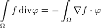  \int\limits_\Omega f\,\mathrm{div}\varphi = -\int_\Omega\nabla f\cdot\varphi 