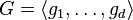 G = \langle g_1, \ldots, g_d\rangle