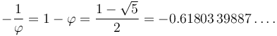 -\frac{1}{\varphi}=1-\varphi = \frac{1 - \sqrt{5}}{2} = -0.61803\,39887\dots.