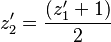  z'_2 = \frac{\left(z'_1+1\right)}{2}