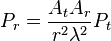 P_r = \frac { A_t A_r }{ r^2 \lambda^2 } P_t \,