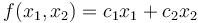  f(x_{1},x_{2}) = c_1 x_1 + c_2 x_2