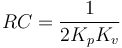 R C = \frac{1}{2 K_p K_v}