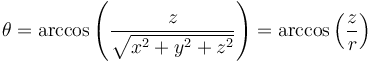 \theta = \operatorname{arccos}\left(\frac{z}{\sqrt{x^2 + y^2 + z^2}}\right) = \operatorname{arccos}\left(\frac{z}{r}\right)