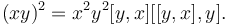  (xy)^2 = x^2y^2[y,x][[y,x],y].\,