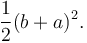 \frac{1}{2}(b+a)^2.