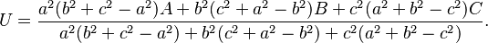  U = \frac{a^2(b^2+c^2-a^2)A+b^2(c^2+a^2-b^2)B+c^2(a^2+b^2-c^2)C}{a^2(b^2+c^2-a^2)+b^2(c^2+a^2-b^2)+c^2(a^2+b^2-c^2)}.