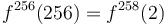 f^{256}(256)  = f^{258}(2)