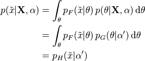 
\begin{align}
p(\tilde{x}|\mathbf{X},\alpha) & = \int_{\theta} p_F(\tilde{x}|\theta) \, p(\theta|\mathbf{X},\alpha) \operatorname{d}\!\theta \\
& = \int_{\theta} p_F(\tilde{x}|\theta) \, p_G(\theta|\alpha') \operatorname{d}\!\theta \\
& = p_H(\tilde{x}|\alpha')
\end{align}
