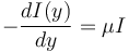 -\frac{dI(y)}{dy}=\mu I