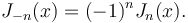 J_{-n}(x) = (-1)^n J_{n}(x).\,