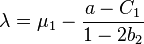 \lambda=\mu_1-\frac{a-C_1} {1-2 b_2}\!