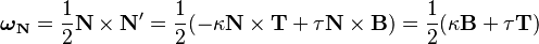  \boldsymbol{\omega}_\mathbf{N} = {1\over 2}\mathbf{N} \times \mathbf{N'} = {1\over 2}(-\kappa \mathbf{N} \times \mathbf{T} + \tau \mathbf{N} \times \mathbf{B}) = {1\over 2}(\kappa \mathbf{B} + \tau \mathbf{T}) 