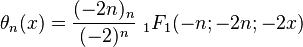 \theta_n(x)=\frac{(-2n)_n}{(-2)^n}\,\,_1F_1(-n;-2n;-2x)