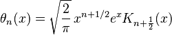 \theta_n(x)=\sqrt{\frac{2}{\pi}}\,x^{n+1/2}e^{x}K_{n+ \frac 1 2}(x)