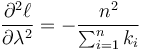 \frac{\partial^2 \ell}{\partial \lambda^2} = - \frac{n^2}{\sum_{i=1}^n k_i} 